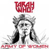 Tarah Who - Army of Women